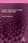 London Jewry and London Politics 1889-1986 cover