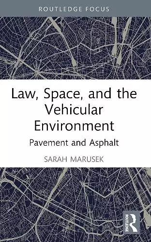 Law, Space, and the Vehicular Environment cover