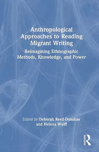 Anthropological Approaches to Reading Migrant Writing cover