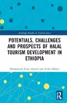 Potentials, Challenges and Prospects of Halal Tourism Development in Ethiopia cover