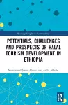 Potentials, Challenges and Prospects of Halal Tourism Development in Ethiopia cover