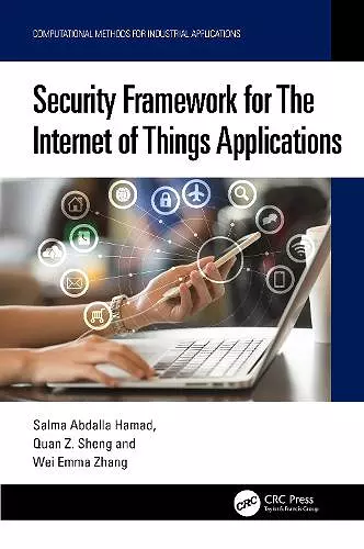 Security Framework for The Internet of Things Applications cover