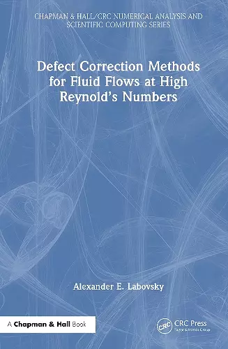 Defect Correction Methods for Fluid Flows at High Reynold’s Numbers cover