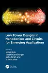 Low Power Designs in Nanodevices and Circuits for Emerging Applications cover