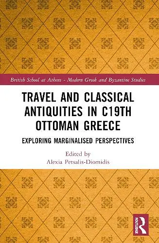 Travel and Classical Antiquities in Nineteenth-Century Ottoman Greece cover