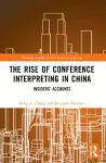 The Rise of Conference Interpreting in China cover