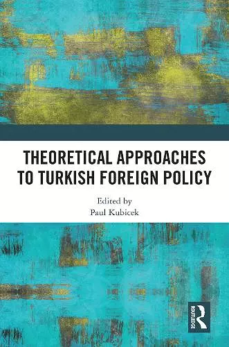 Theoretical Approaches to Turkish Foreign Policy cover