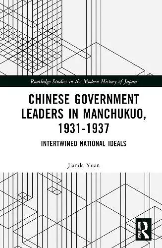 Chinese Government Leaders in Manchukuo, 1931-1937 cover