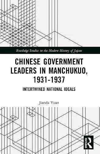 Chinese Government Leaders in Manchukuo, 1931-1937 cover