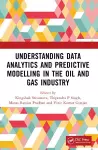 Understanding Data Analytics and Predictive Modelling in the Oil and Gas Industry cover