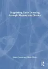 Supporting Early Learning through Rhymes and Stories cover