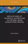 Applications of Heuristic Algorithms to Optimal Road Congestion Pricing cover