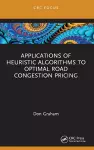 Applications of Heuristic Algorithms to Optimal Road Congestion Pricing cover