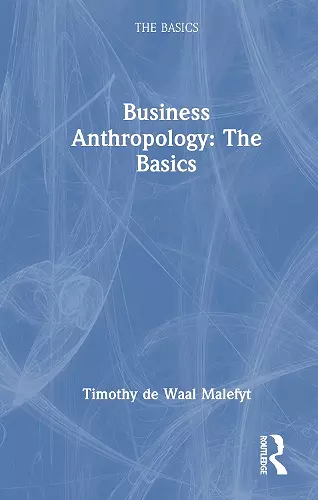 Business Anthropology: The Basics cover