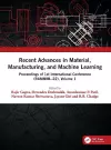 Recent Advances in Material, Manufacturing, and Machine Learning cover