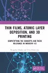 Thin Films, Atomic Layer Deposition, and 3D Printing cover