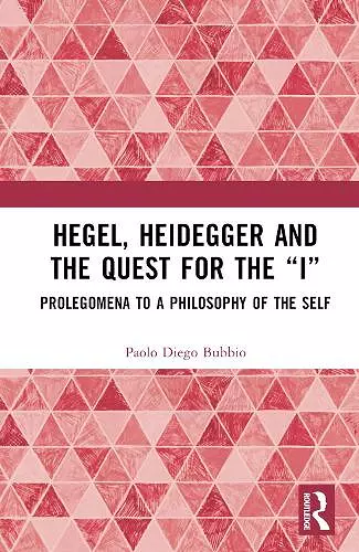 Hegel, Heidegger, and the Quest for the “I” cover