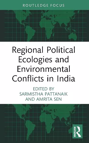 Regional Political Ecologies and Environmental Conflicts in India cover