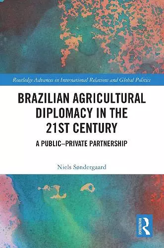 Brazilian Agricultural Diplomacy in the 21st Century cover