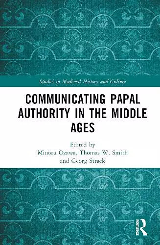 Communicating Papal Authority in the Middle Ages cover