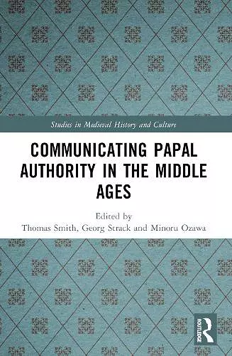 Communicating Papal Authority in the Middle Ages cover