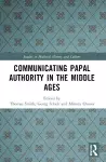 Communicating Papal Authority in the Middle Ages cover