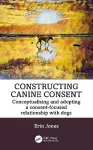 Constructing Canine Consent cover