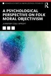 A Psychological Perspective on Folk Moral Objectivism cover