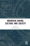 Mountain Biking, Culture and Society cover