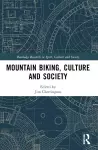 Mountain Biking, Culture and Society cover