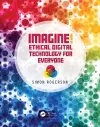 Imagine! Ethical Digital Technology for Everyone cover