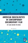 American Masculinities in Contemporary Documentary Film cover