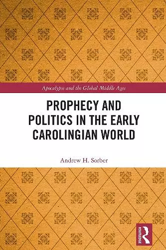 Prophecy and Politics in the Early Carolingian World cover