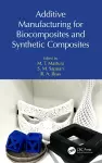 Additive Manufacturing for Biocomposites and Synthetic Composites cover