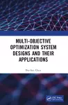 Multi-Objective Optimization System Designs and Their Applications cover