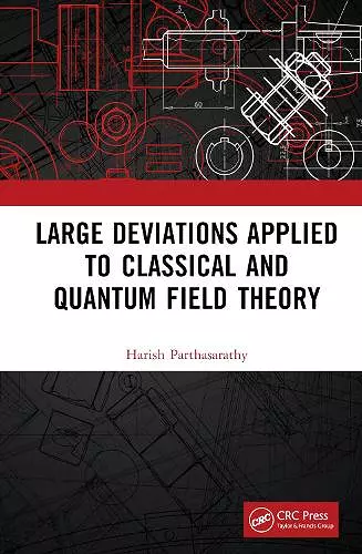 Large Deviations Applied to Classical and Quantum Field Theory cover