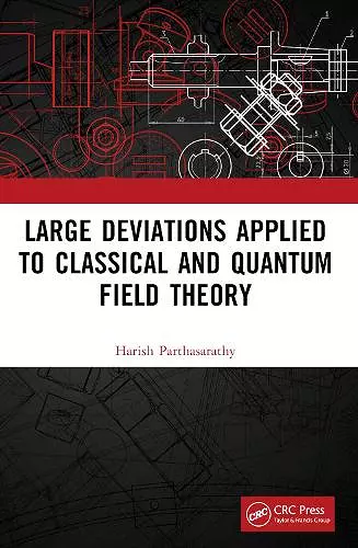 Large Deviations Applied to Classical and Quantum Field Theory cover