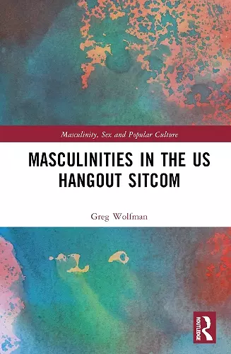 Masculinities in the US Hangout Sitcom cover