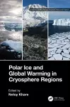 Polar Ice and Global Warming in Cryosphere Regions cover