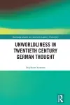 Unworldliness in Twentieth Century German Thought cover