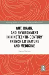 Gut, Brain, and Environment in Nineteenth-Century French Literature and Medicine cover
