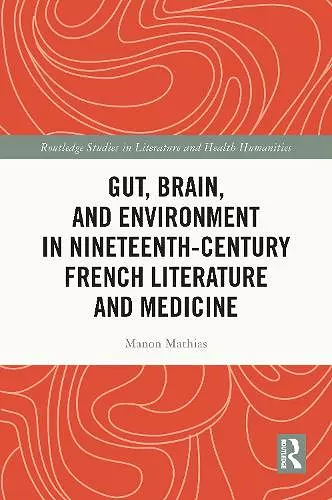Gut, Brain, and Environment in Nineteenth-Century French Literature and Medicine cover