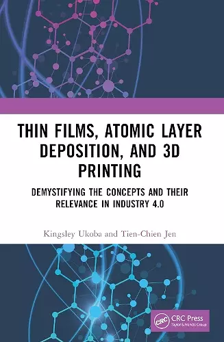 Thin Films, Atomic Layer Deposition, and 3D Printing cover