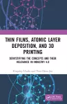 Thin Films, Atomic Layer Deposition, and 3D Printing cover