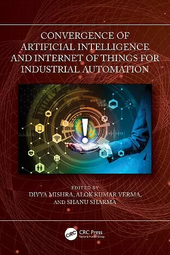 Convergence of Artificial Intelligence and Internet of Things for Industrial Automation cover