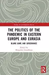 The Politics of the Pandemic in Eastern Europe and Eurasia cover