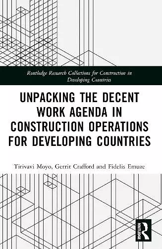 Unpacking the Decent Work Agenda in Construction Operations for Developing Countries cover
