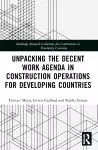 Unpacking the Decent Work Agenda in Construction Operations for Developing Countries cover