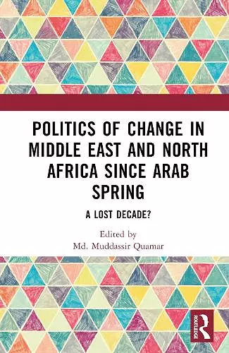 Politics of Change in Middle East and North Africa since Arab Spring cover