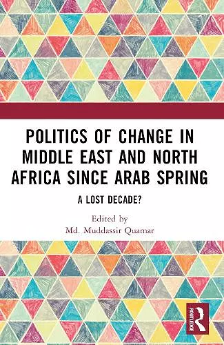Politics of Change in Middle East and North Africa since Arab Spring cover